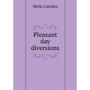  Pleasant day diversions, Carolyn Wells Books
