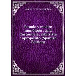   apropÃ³sito (Spanish Edition) SerafÃ­n Alvarez Quintero Books