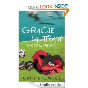 Gracie Faltrain Takes Control Cath Crowley  Kindle Store