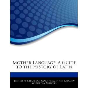   Guide to the History of Latin (9781276165488) Charlene Sand Books
