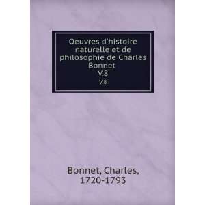   philosophie de Charles Bonnet . V.8 Charles, 1720 1793 Bonnet Books