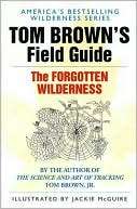 Tom Browns Field Guide to the Forgotten Wilderness