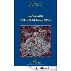La Caraïbe  culture et paradigmes (French Edition) Michèle Dalmace 