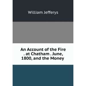   . at Chatham . June, 1800, and the Money . William Jefferys Books