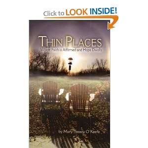 Start reading Thin Places Where Faith is Affirmed and Hope Dwells 