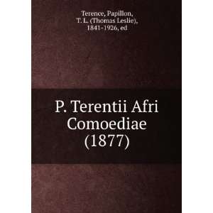  P. Terentii Afri Comoediae (1877) (9781275350700 