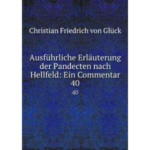   Hellfeld Ein Commentar. 40 Christian Friedrich von GlÃ¼ck Books