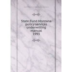  State Fund Montana policy services underwriting manual 