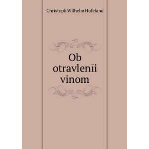  Ob otravlenÄ«i vinom Christoph Wilhelm Hufeland Books
