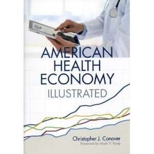   Health Economy Illustrated [Paperback] Christopher J. Conover Books