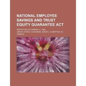 National Employee Savings and Trust Equity Guarantee Act report (to 