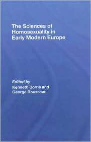 The Sciences of Homosexuality in Early Modern Europe, (0415403219 