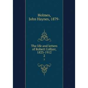   of Robert Collyer, 1823 1912. 2 John Haynes, 1879  Holmes Books
