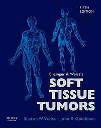 Enzinger and Weisss Soft Tissue Tumors by John R. Goldblum M.D. and 