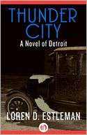 Thunder City A Novel of Loren D. Estleman