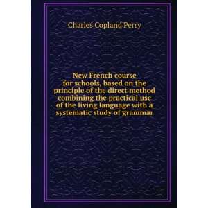   with a systematic study of grammar Charles Copland Perry Books
