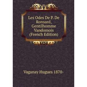  Les Odes De P. De Ronsard, Gentilhomme Vandomois (French 