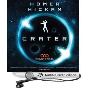  Crater A Helium 3 Novel (Audible Audio Edition) Homer 