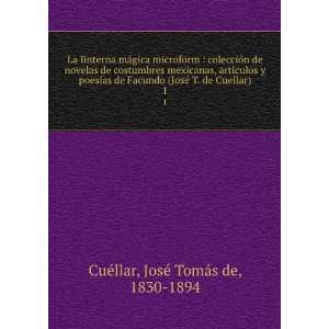   de Cuellar). 1 JosÃ© TomÃ¡s de, 1830 1894 CuÃ©llar Books
