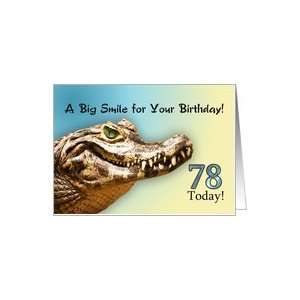  78 Today. A big alligator smile for your birthday. Card 