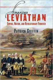 American Leviathan Empire, Nation, and Revolutionary Frontier 