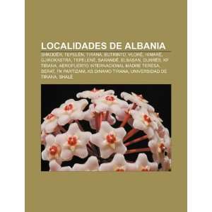  Localidades de Albania Shkodër, Tepelën, Tirana 