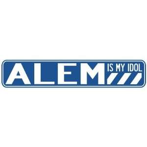   ALEM IS MY IDOL STREET SIGN