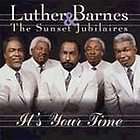 Luther Barnes And The Sunset Jubilaires Its Your Time CD