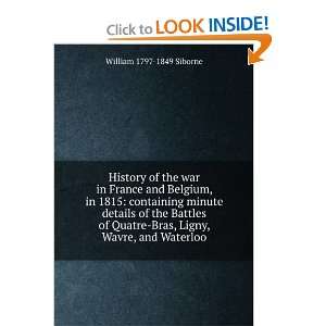    Bras, Ligny, Wavre, and Waterloo William 1797 1849 Siborne Books