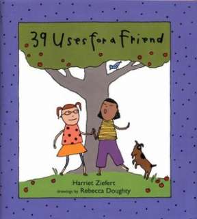   39 Uses for a Friend by Harriet Ziefert, Penguin 