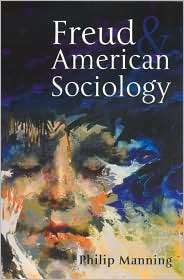 Freud and American Sociology, (0745625053), Philip Manning, Textbooks 