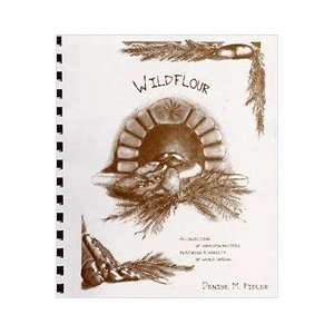  Wildflour A Collection of Homespun Recipes Book 