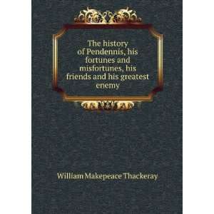   his friends and his greatest enemy Thackeray William Makepeace Books