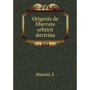 Origenis de libertate arbitrii doctrina E Maurial  Books