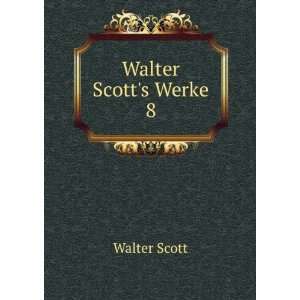  Walter Scotts Werke. 8 Walter Scott Books