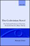 The Godwinian Novel The Rational Fictions of Godwin, Brockden Brown 