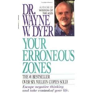    Your Erroneous Zones [Mass Market Paperback] Wayne W. Dyer Books
