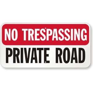   No Trespassing, Private Road Aluminum Sign, 12 x 6