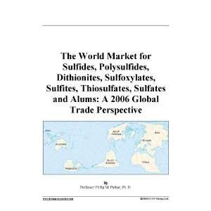   , Thiosulfates, Sulfates and Alums A 2006 Global Trade Perspective