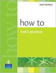How to Teach Grammar, (0582339324), Scott Thornbury, Textbooks 