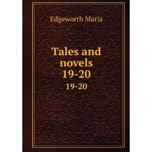  Tales and novels. 19 20 Edgeworth Maria Books
