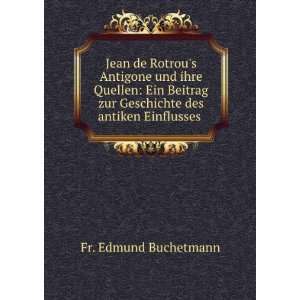   zur Geschichte des antiken Einflusses . Fr. Edmund Buchetmann Books