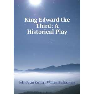  King Edward the Third A Historical Play William 