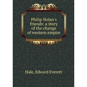   story of the change of western empire Edward Everett Hale Books