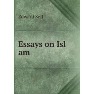  Essays on Isl am Edward Sell Books