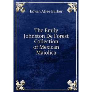   Collection of Mexican Maiolica Edwin Atlee Barber  Books