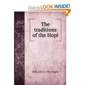  The traditions of the Hopi H R. 1855 1931 Voth Books