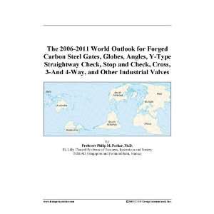  The 2006 2011 World Outlook for Forged Carbon Steel Gates 