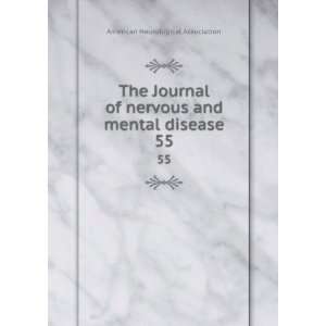   and mental disease. 55 American Neurological Association Books