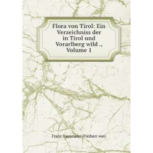   und Vorarlberg wild ., Volume 1 Franz Hausmann (Freiherr von) Books